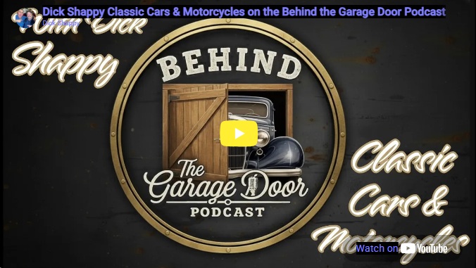 Dick Shappy Classic Cars & Motorcycles on the Behind the Garage Door Podcast